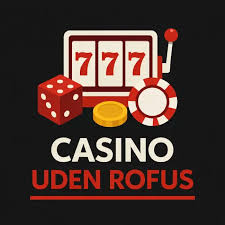 Oppdag de Bedste Online Casino uden ROFUS